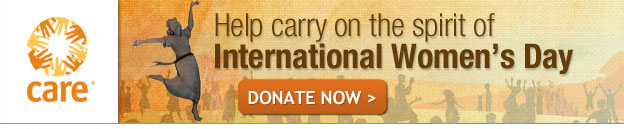 CARE -- Help carry on the spirit of International Women's Day -- Donate now